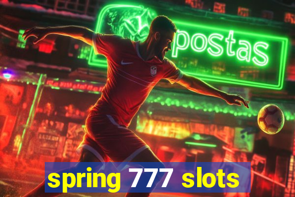 spring 777 slots