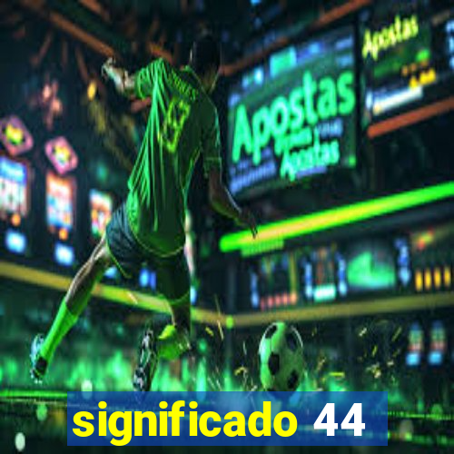 significado 44