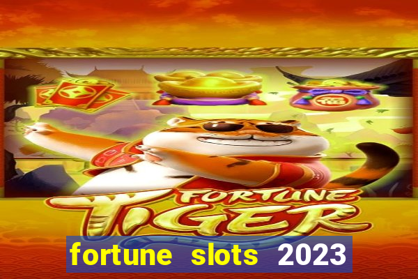 fortune slots 2023 paga mesmo