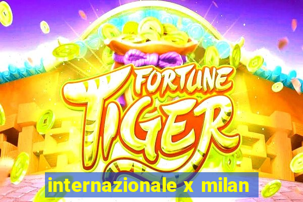 internazionale x milan