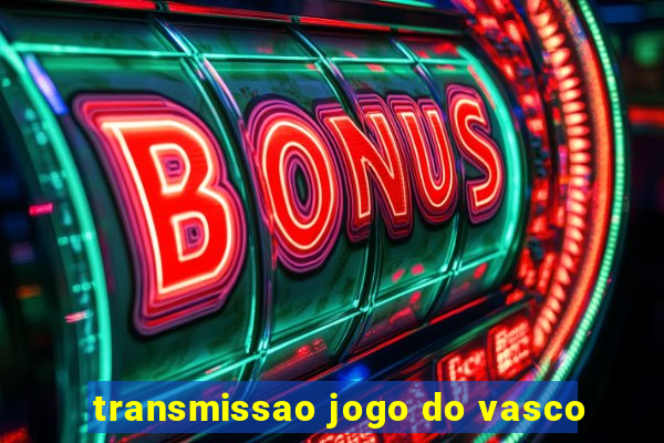 transmissao jogo do vasco