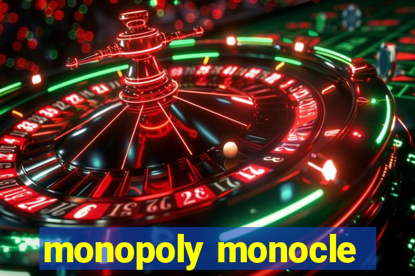 monopoly monocle