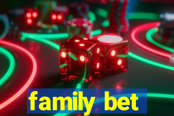 family bet