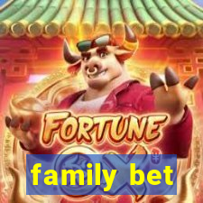 family bet