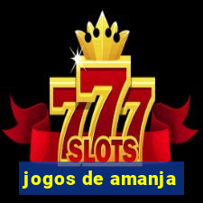 jogos de amanja