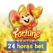 24 horas bet