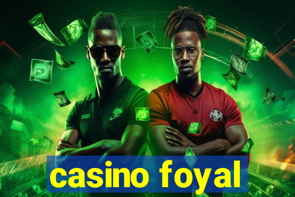 casino foyal