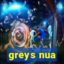 greys nua