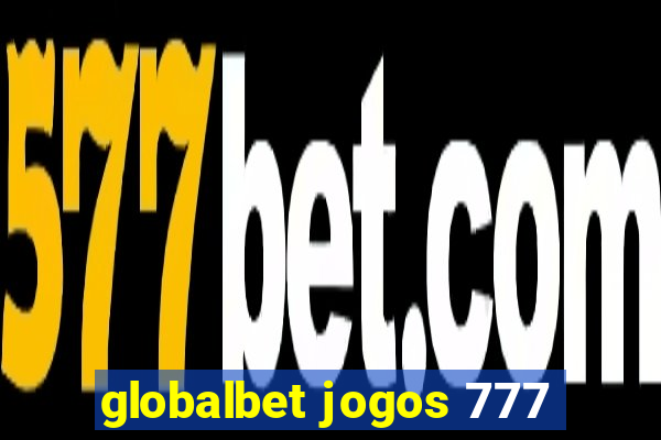 globalbet jogos 777