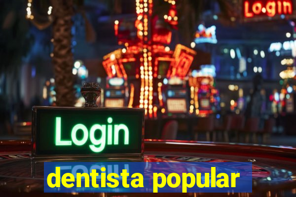 dentista popular