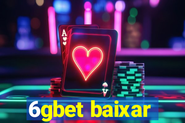 6gbet baixar