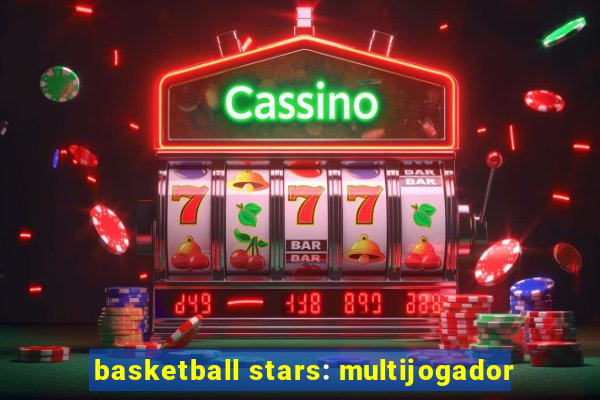 basketball stars: multijogador