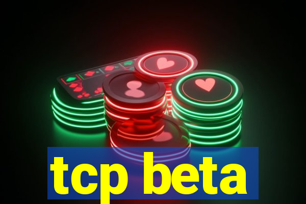 tcp beta