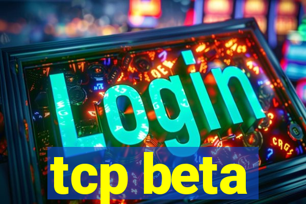 tcp beta