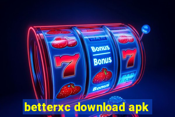 betterxc download apk