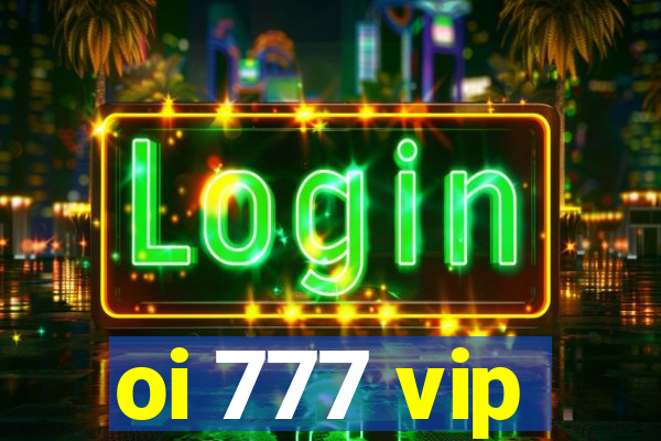 oi 777 vip