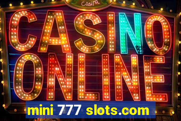 mini 777 slots.com