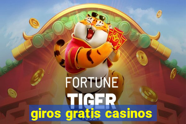 giros gratis casinos