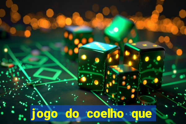 jogo do coelho que ganha dinheiro