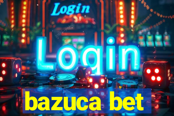 bazuca bet