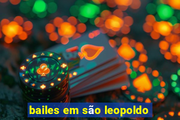 bailes em são leopoldo