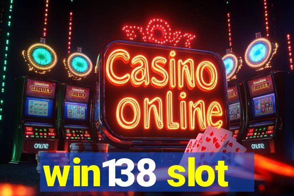 win138 slot