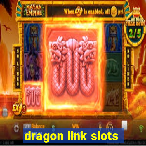 dragon link slots