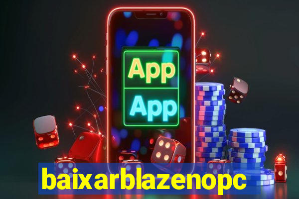 baixarblazenopc