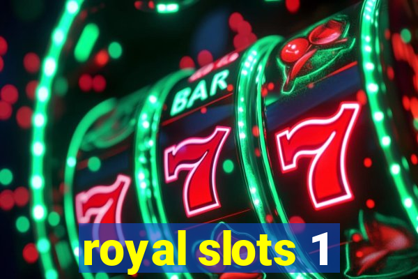 royal slots 1