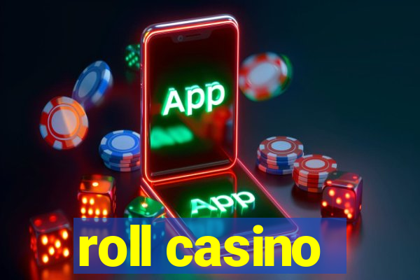 roll casino