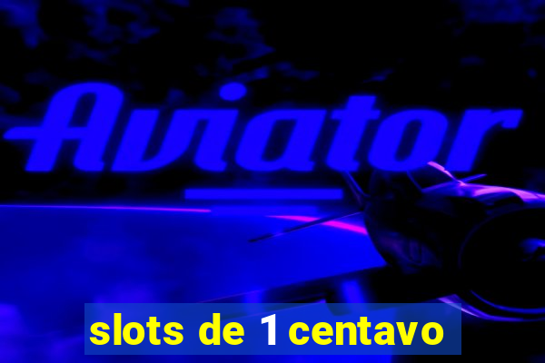 slots de 1 centavo