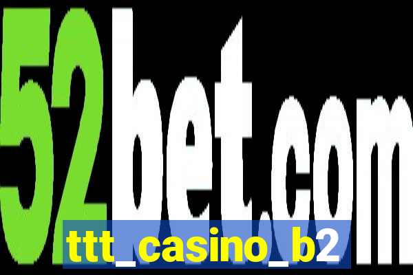 ttt_casino_b2