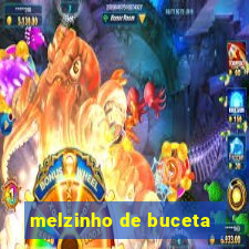 melzinho de buceta