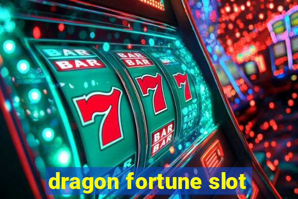 dragon fortune slot