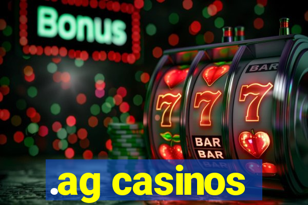 .ag casinos