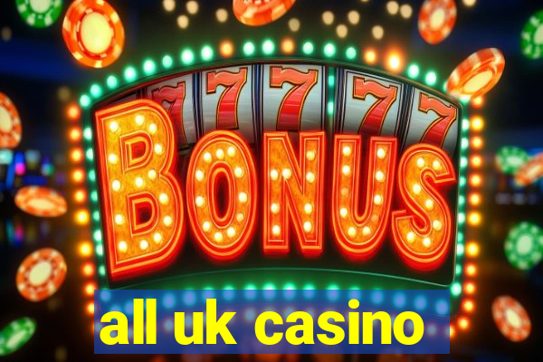 all uk casino