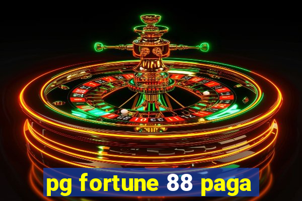 pg fortune 88 paga