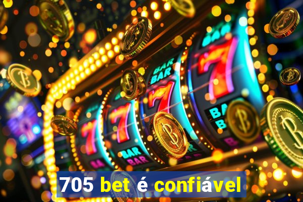 705 bet é confiável