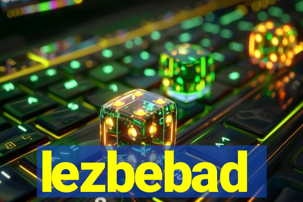 lezbebad