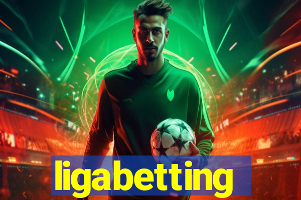 ligabetting