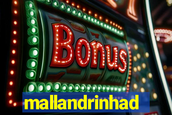 mallandrinhad