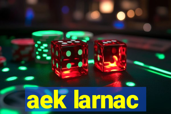 aek larnac