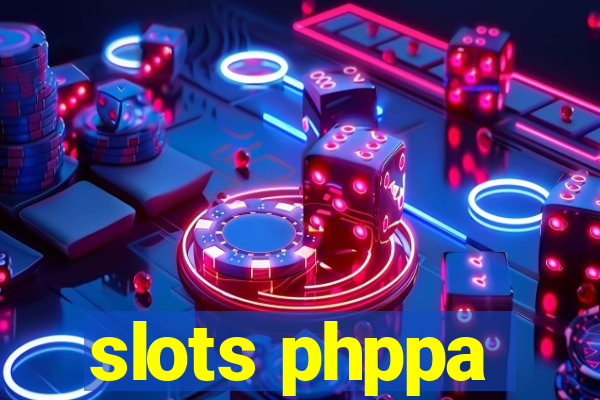 slots phppa