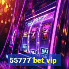 55777 bet vip