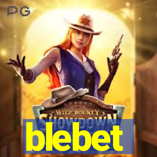 blebet