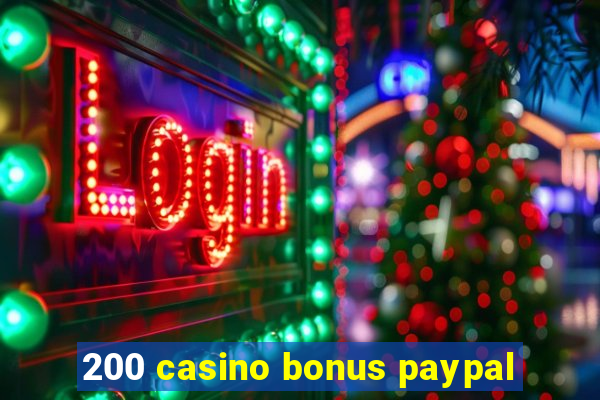 200 casino bonus paypal