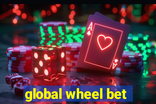 global wheel bet