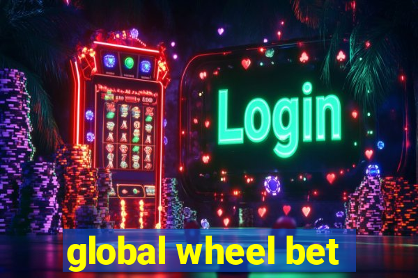 global wheel bet