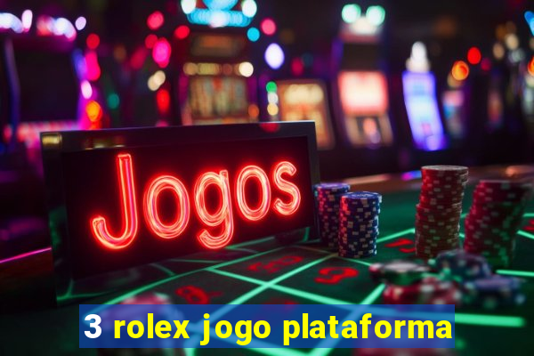 3 rolex jogo plataforma