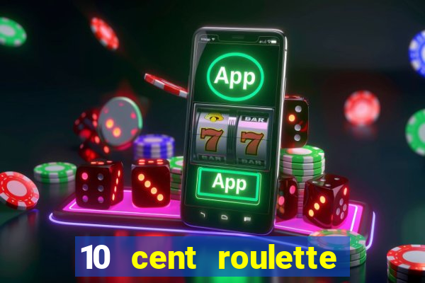 10 cent roulette online casinos